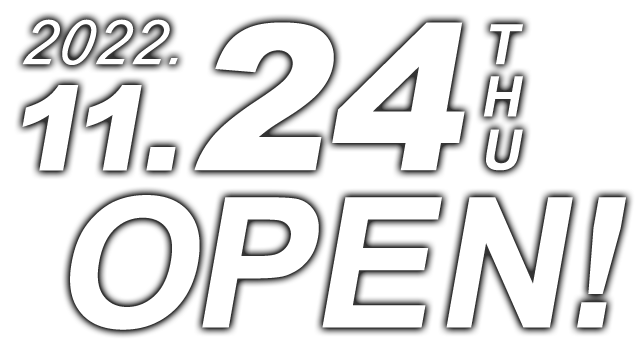 2022.11.24 OPEN!
